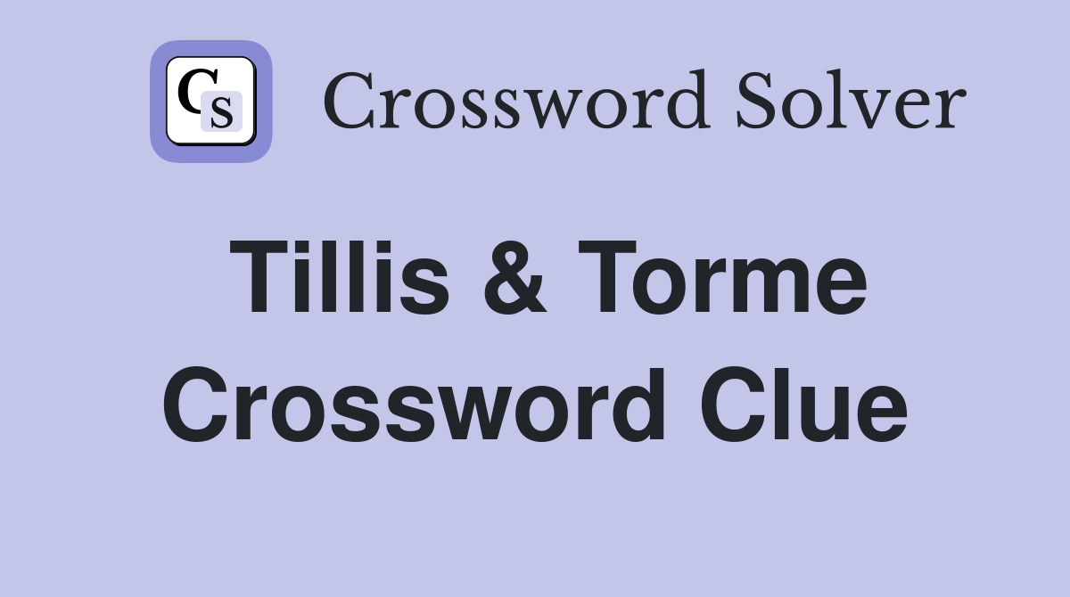 Tillis & Torme Crossword Clue