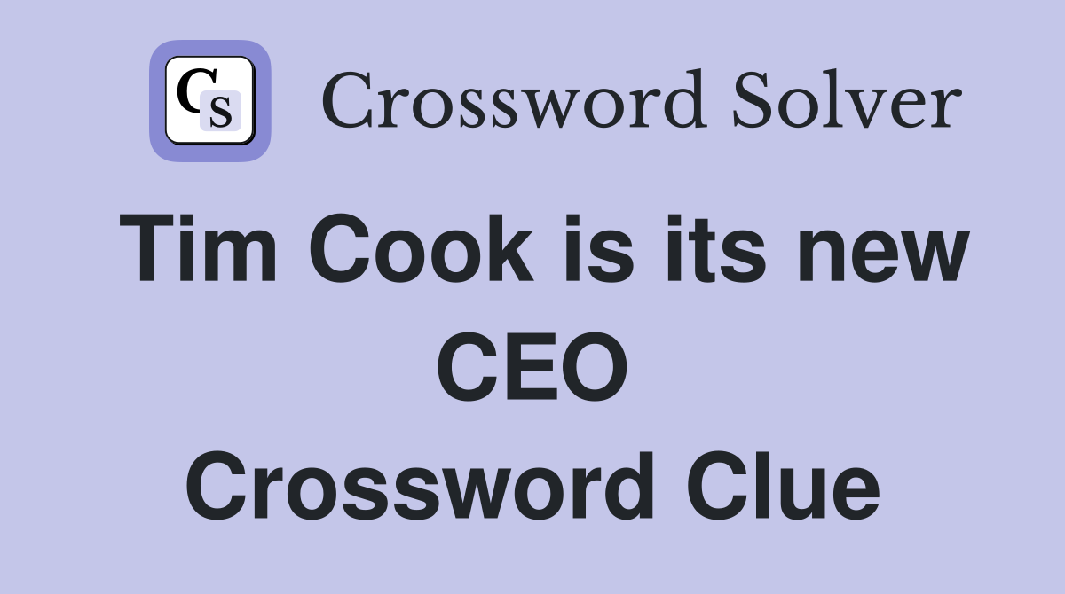 Tim Cook is its new CEO Crossword Clue