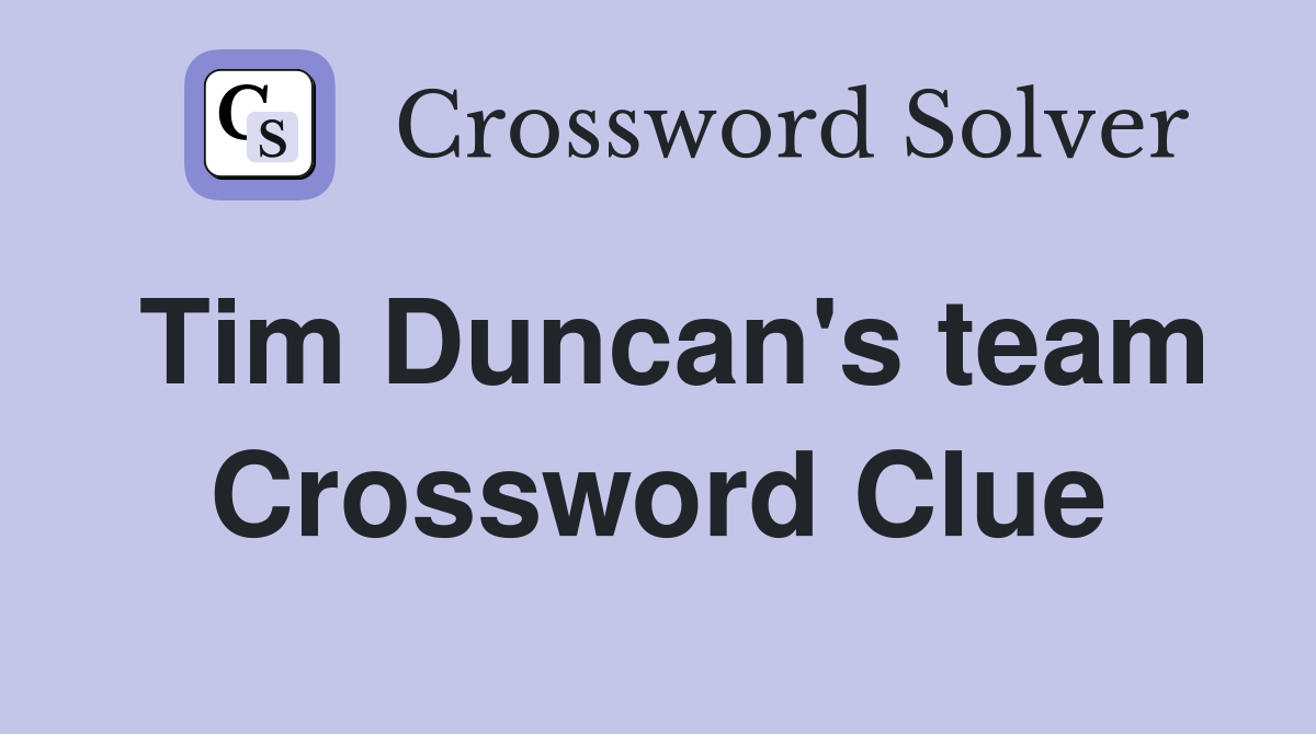 Tim Duncan's team Crossword Clue
