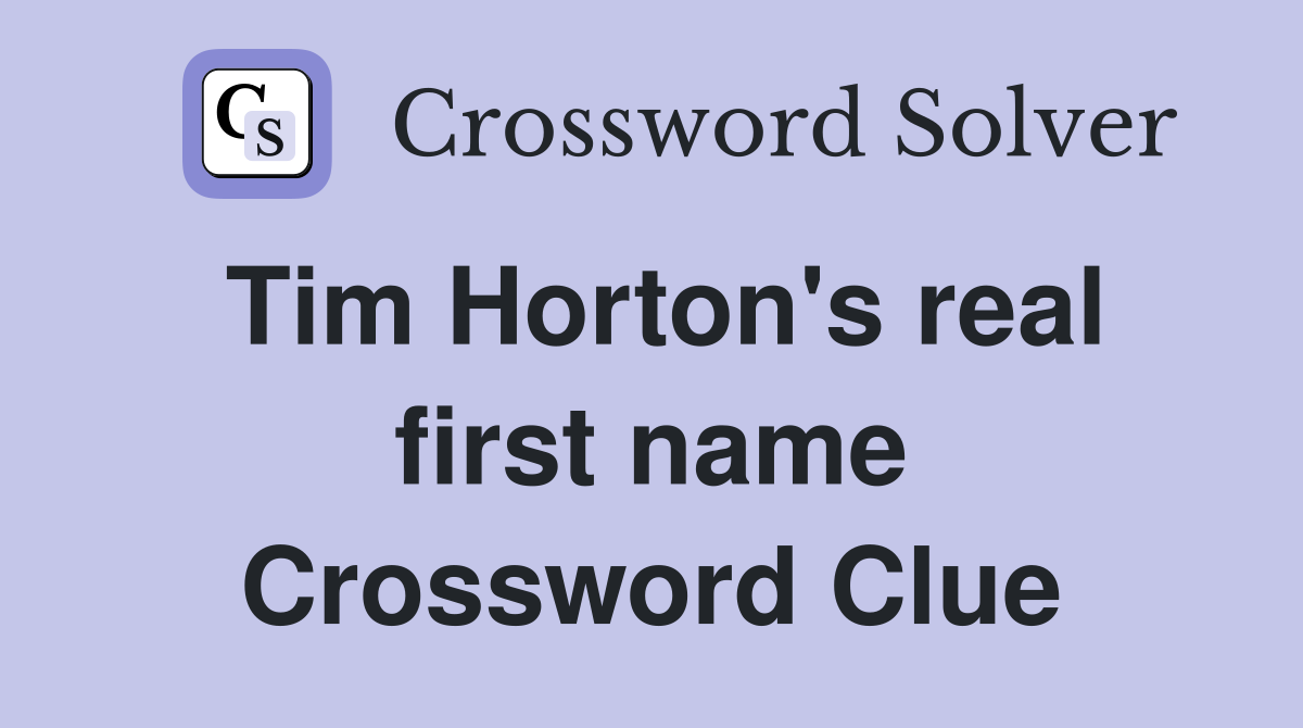 Tim Horton's real first name Crossword Clue