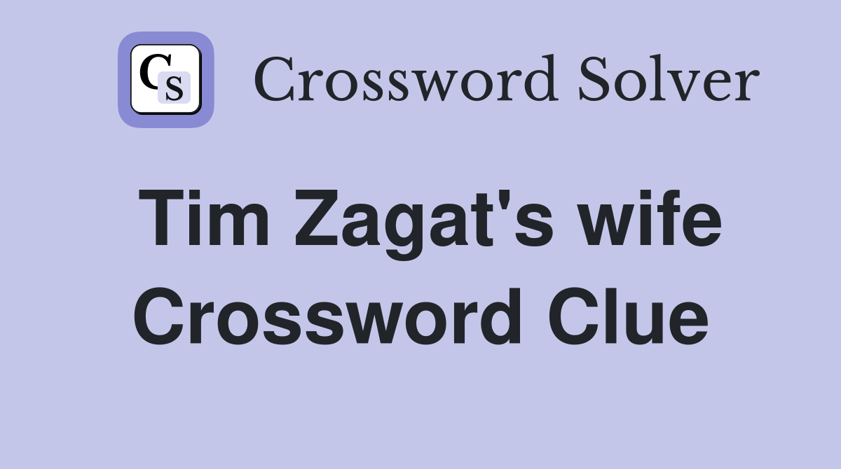 Tim Zagat's wife Crossword Clue
