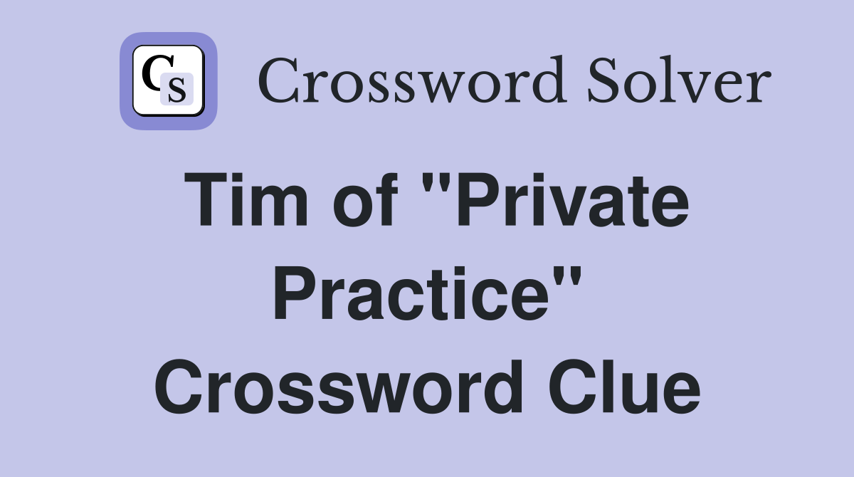 Tim of "Private Practice" Crossword Clue