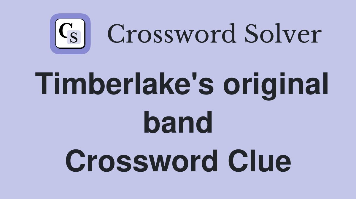 Timberlake's original band Crossword Clue