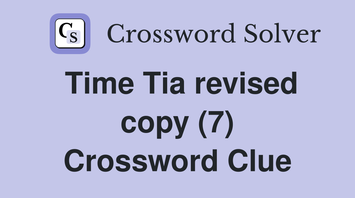 Time Tia revised copy (7) Crossword Clue