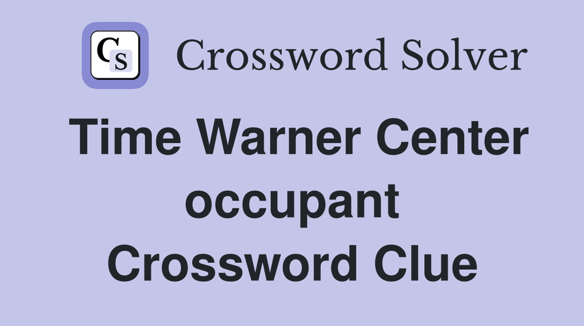 Time Warner Center occupant Crossword Clue