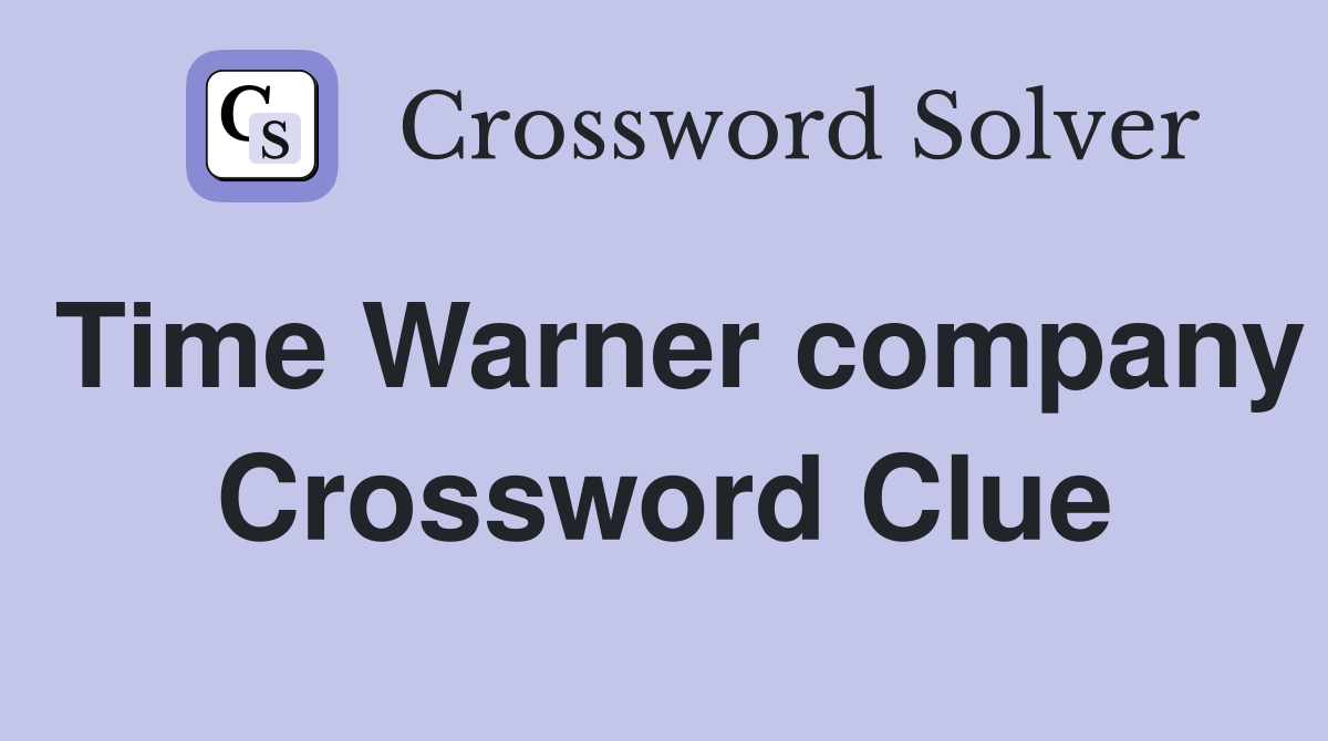 Time Warner company Crossword Clue