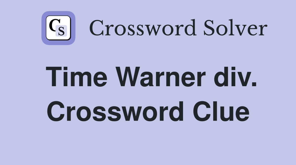 Time Warner div. Crossword Clue