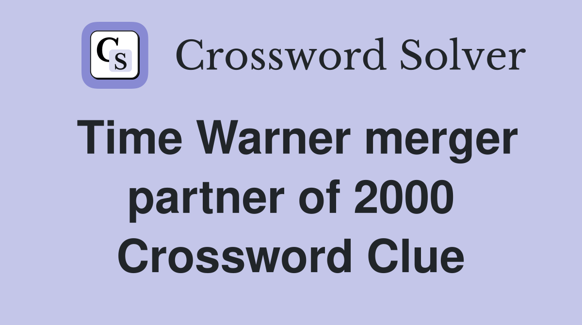 Time Warner merger partner of 2000 Crossword Clue