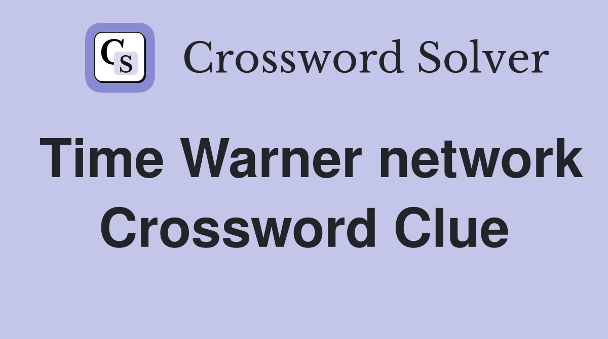 Time Warner network Crossword Clue