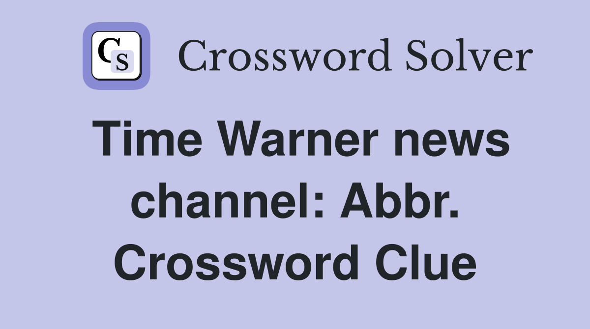 Time Warner news channel: Abbr. Crossword Clue