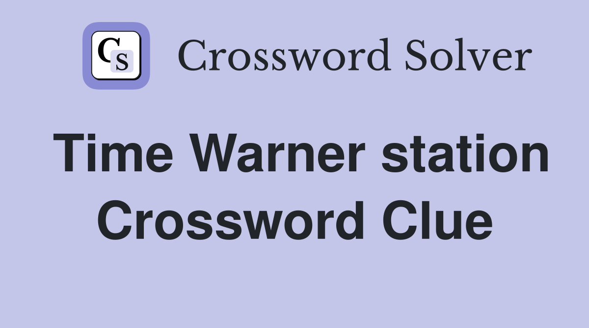 Time Warner station Crossword Clue