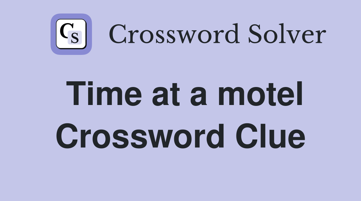 Time at a motel Crossword Clue