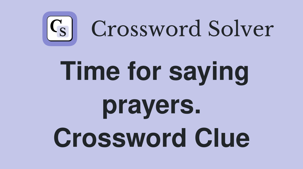 Time for saying prayers. Crossword Clue