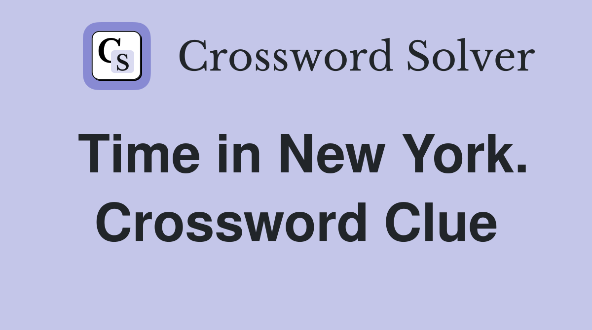 Time in New York. Crossword Clue