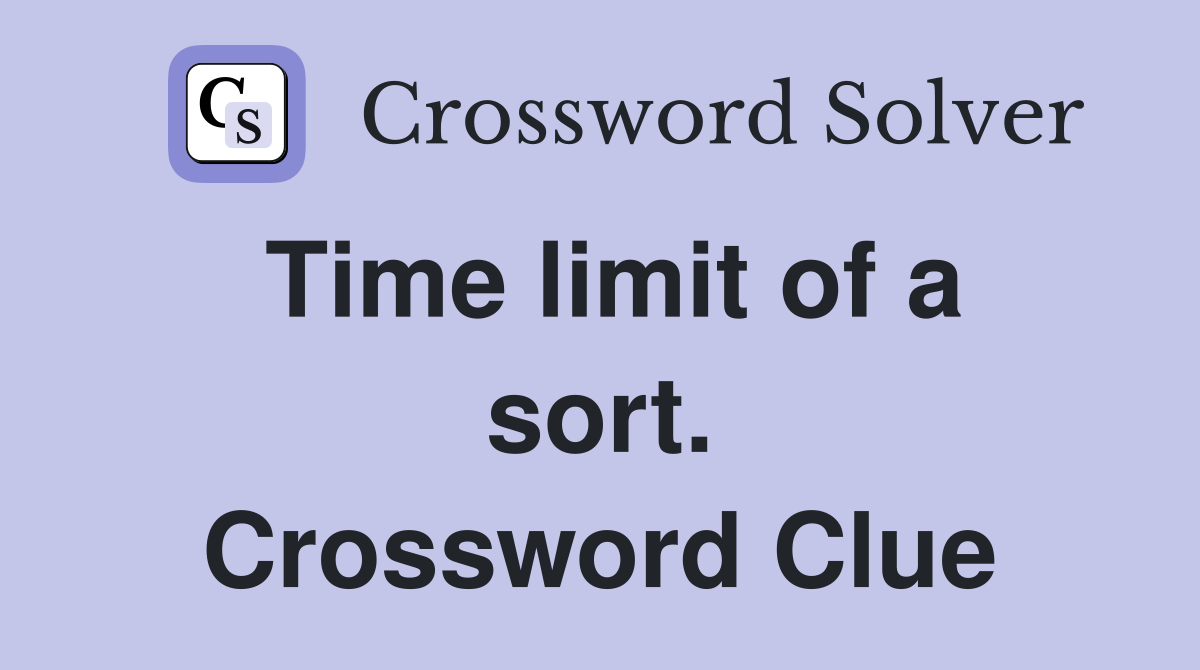 Time limit of a sort. Crossword Clue