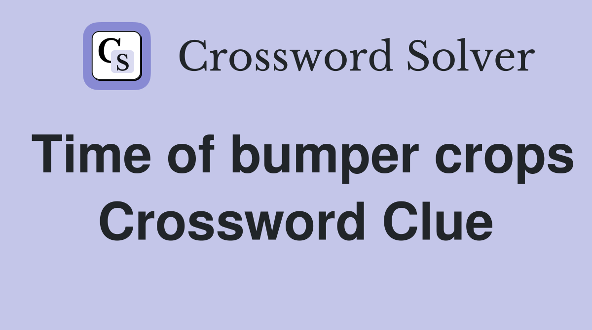 Time of bumper crops Crossword Clue