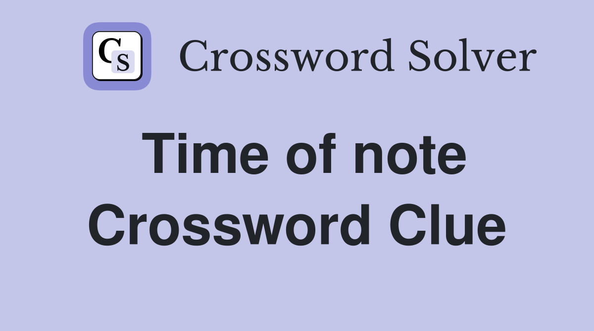 Time of note Crossword Clue