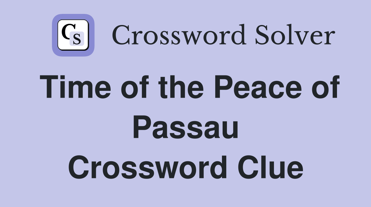 Time of the Peace of Passau Crossword Clue