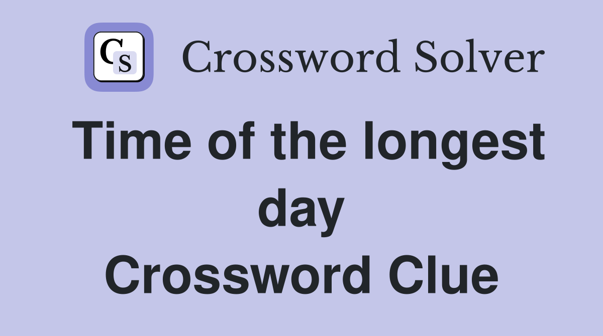 Time of the longest day Crossword Clue