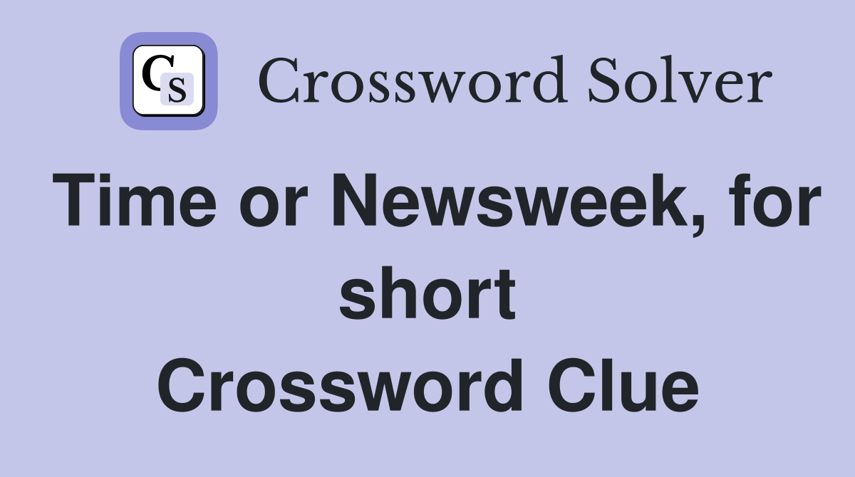 Time or Newsweek, for short Crossword Clue