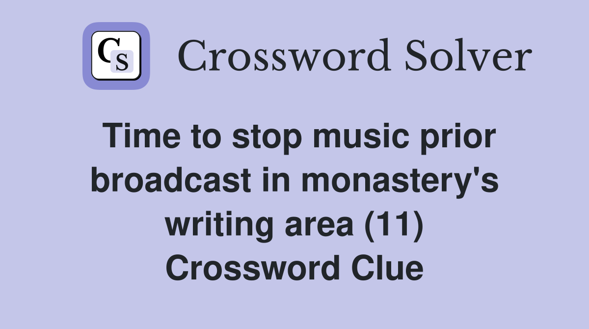 Time to stop music prior broadcast in monastery #39 s writing area (11