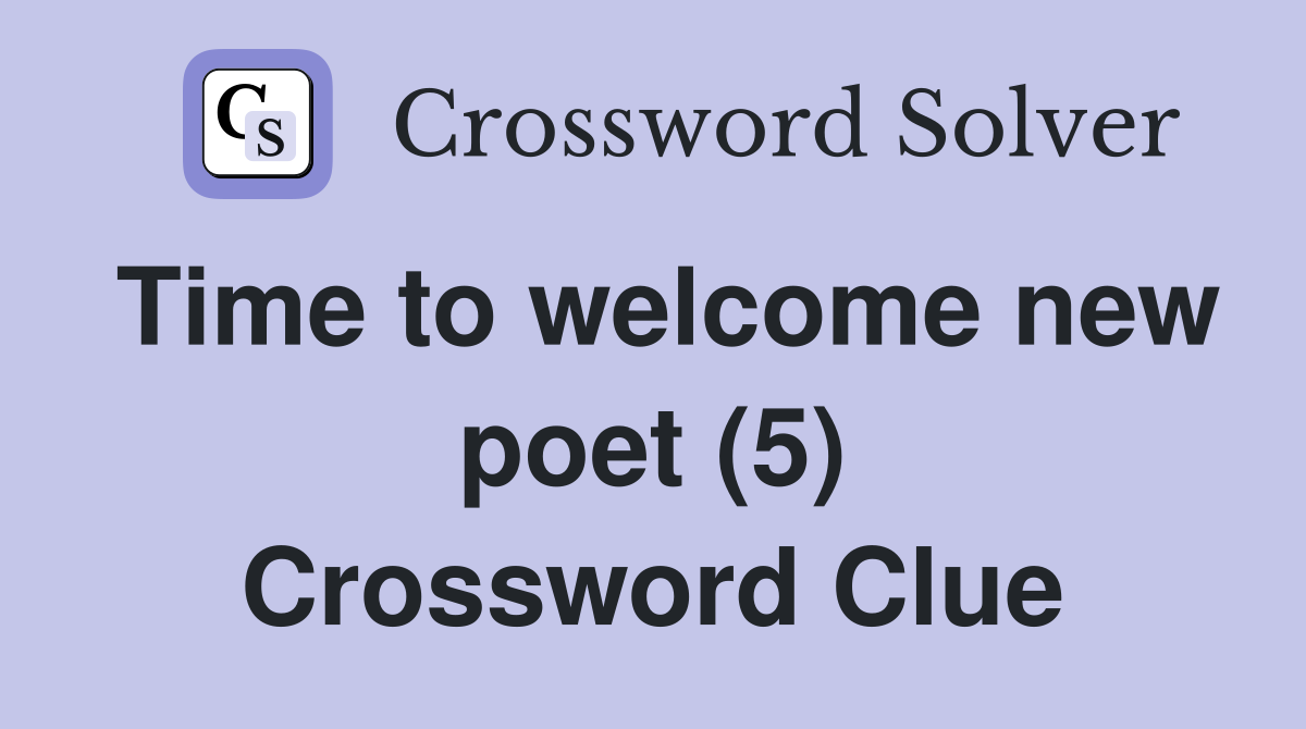 Time to welcome new poet (5) Crossword Clue