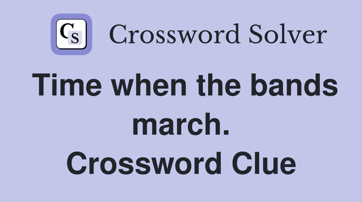 Time when the bands march. Crossword Clue