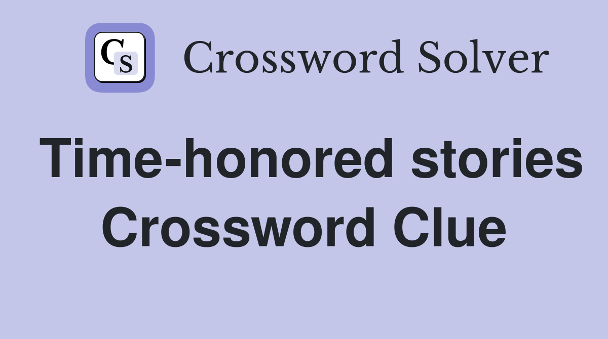 Time-honored stories Crossword Clue