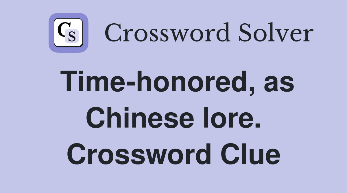 Time-honored, as Chinese lore. Crossword Clue