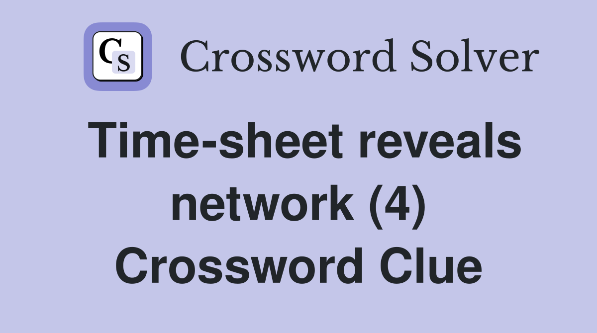 Time-sheet reveals network (4) Crossword Clue