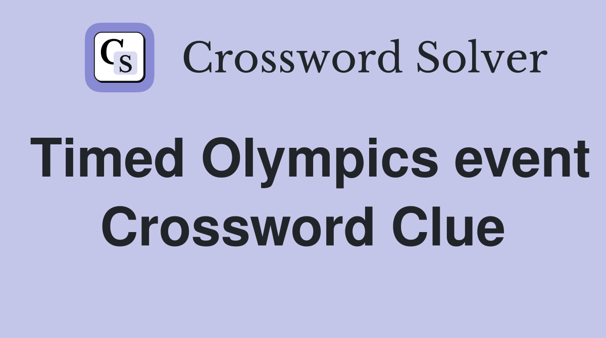 Timed Olympics event Crossword Clue
