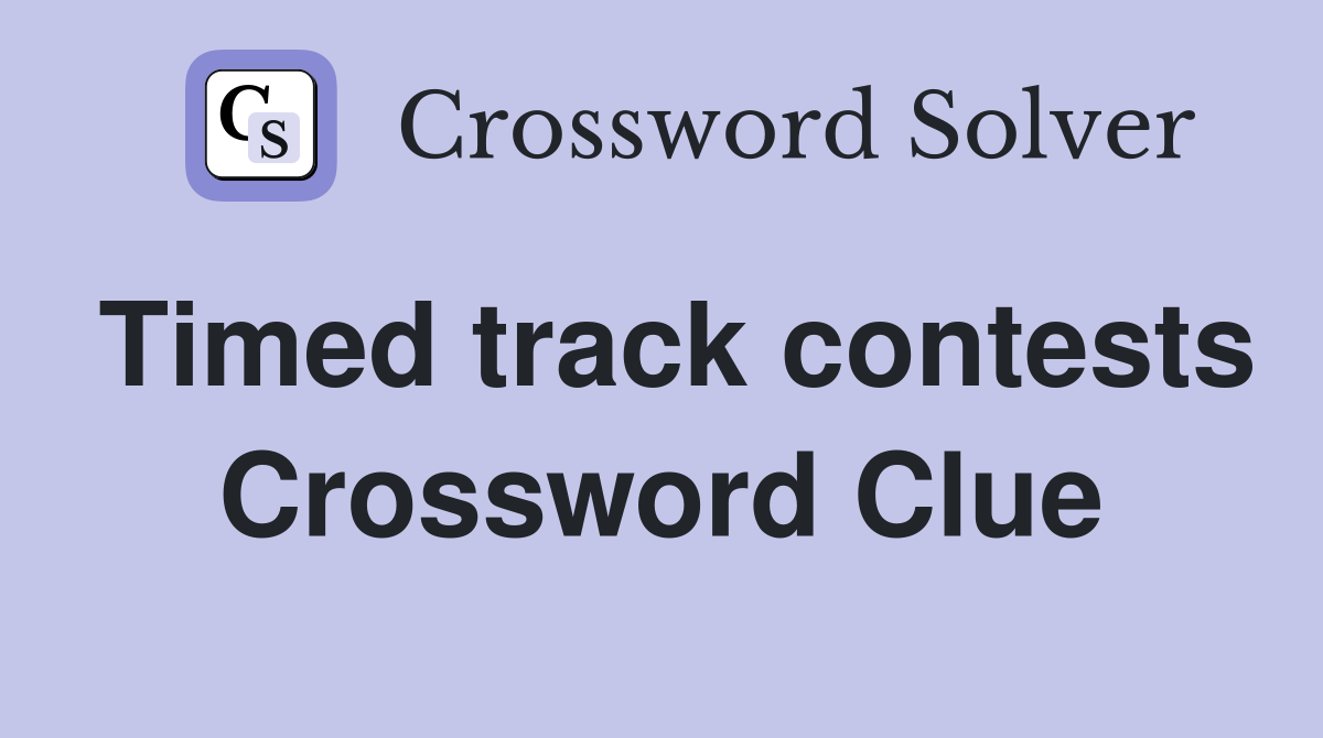 Timed track contests Crossword Clue