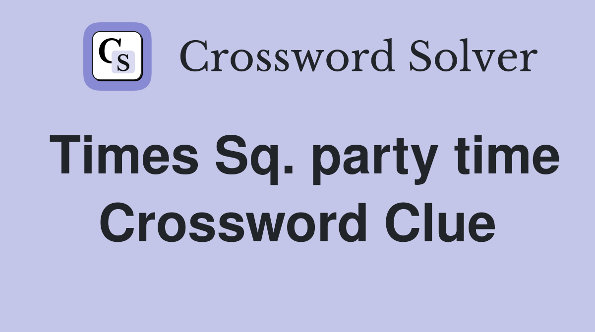 Times Sq. party time Crossword Clue