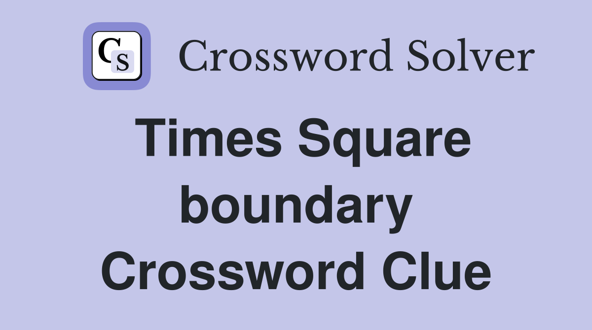 Times Square boundary Crossword Clue