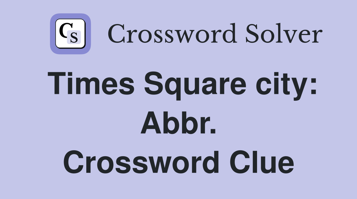 Times Square city: Abbr. Crossword Clue