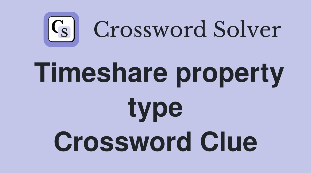 Timeshare property type Crossword Clue