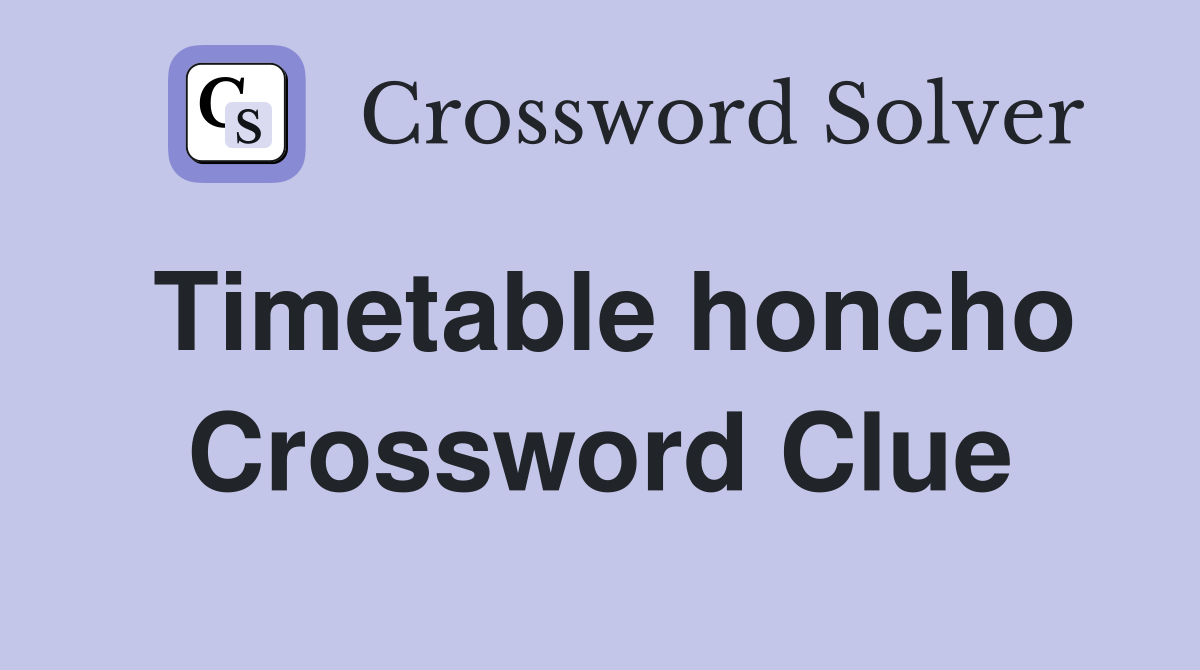 Timetable honcho Crossword Clue