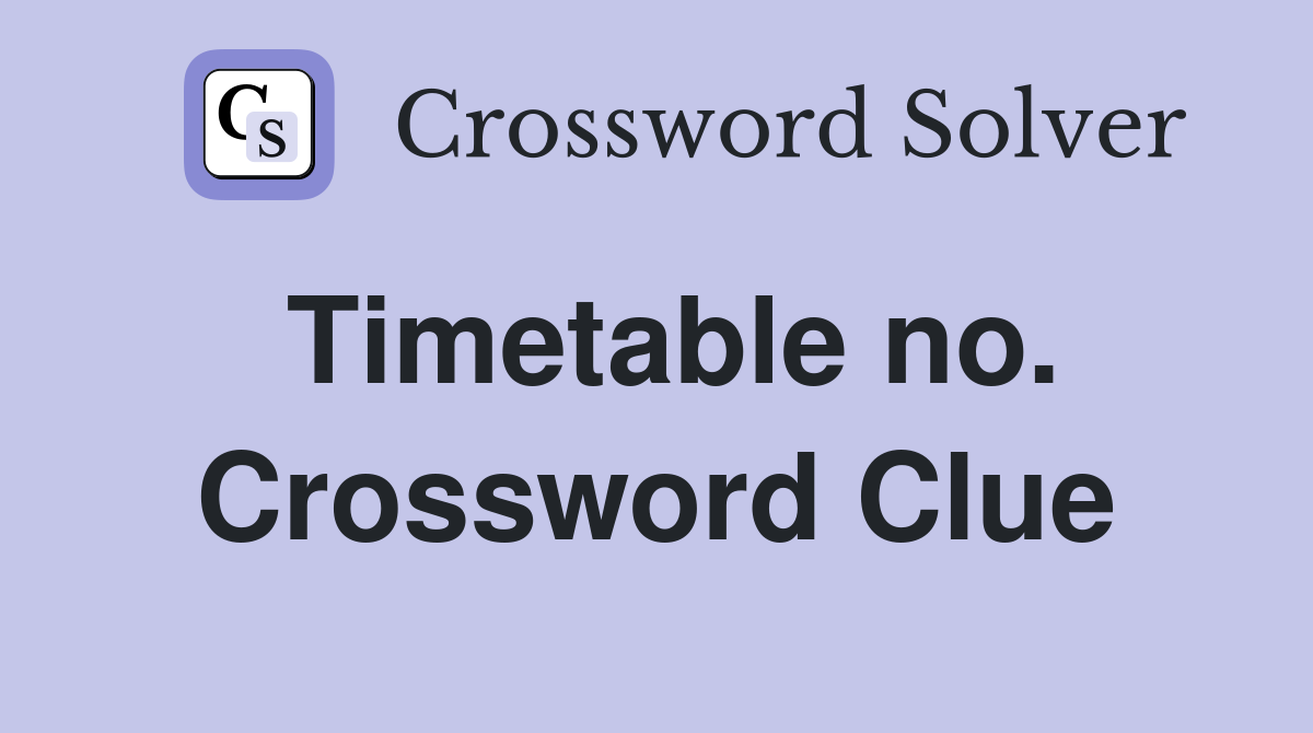 Timetable no. Crossword Clue