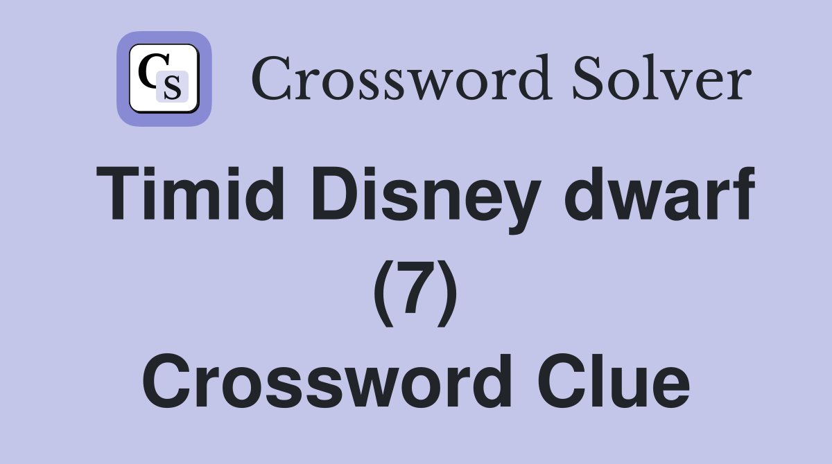 Timid Disney dwarf (7) Crossword Clue