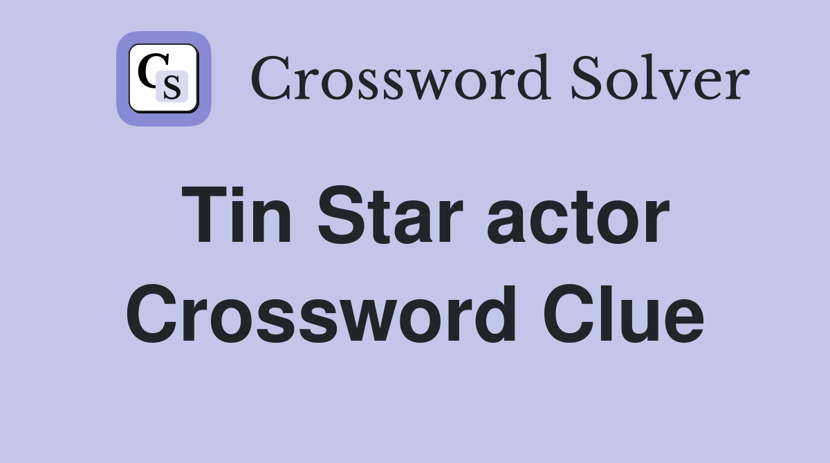 Tin Star actor Crossword Clue