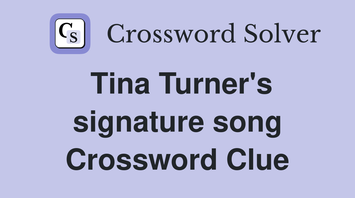 Tina Turner's signature song Crossword Clue