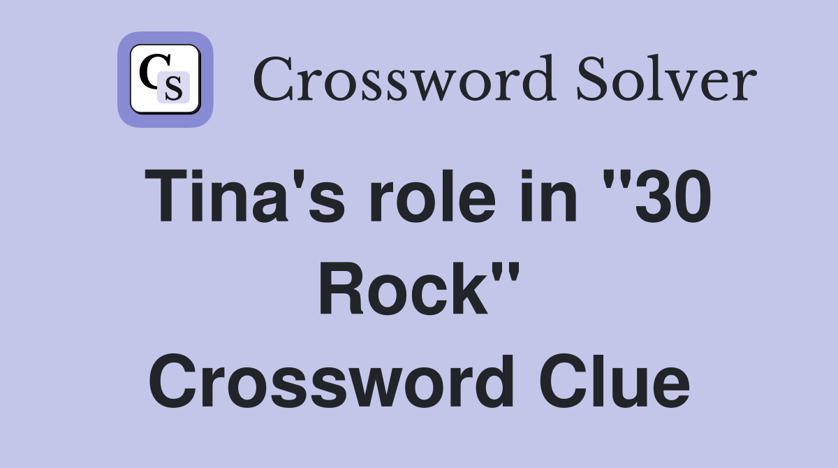 Tina's role in "30 Rock" Crossword Clue