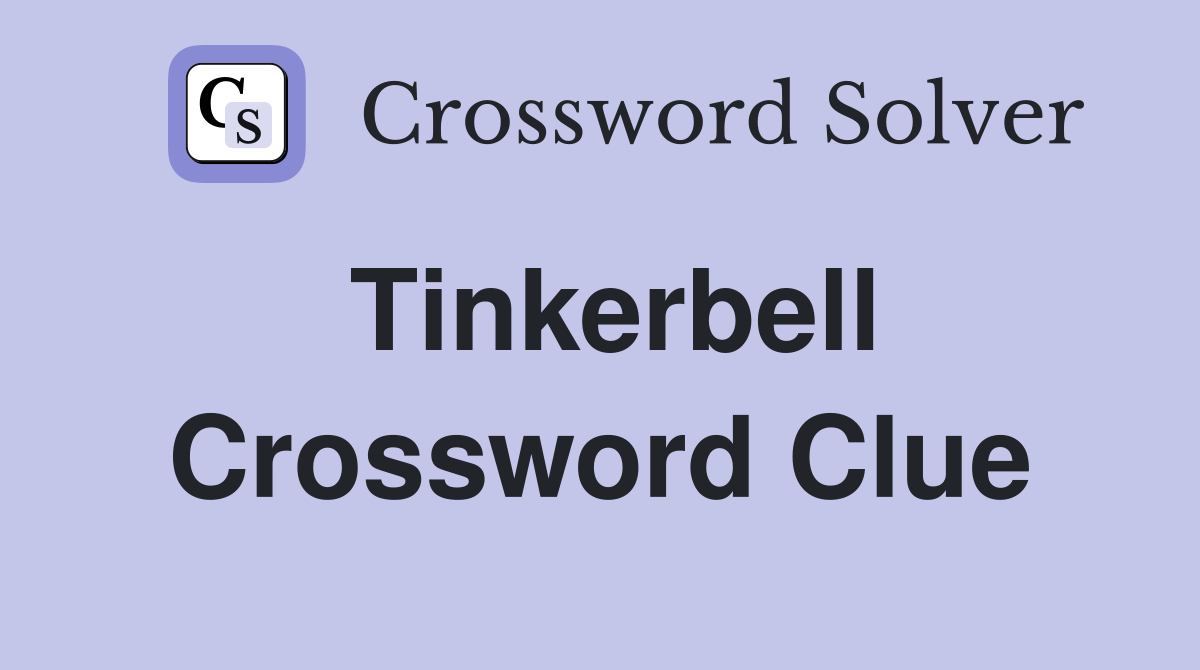 Tinkerbell Crossword Clue