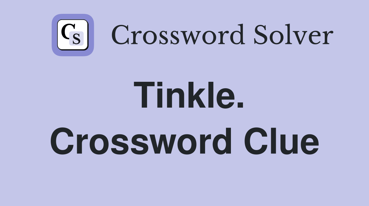 Tinkle. Crossword Clue