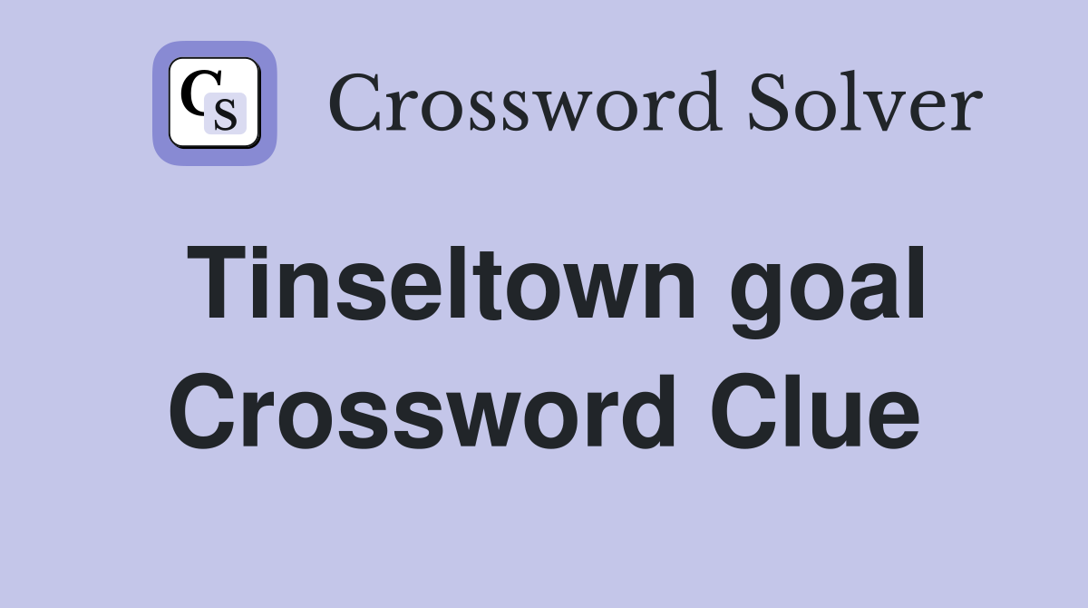 Tinseltown goal Crossword Clue