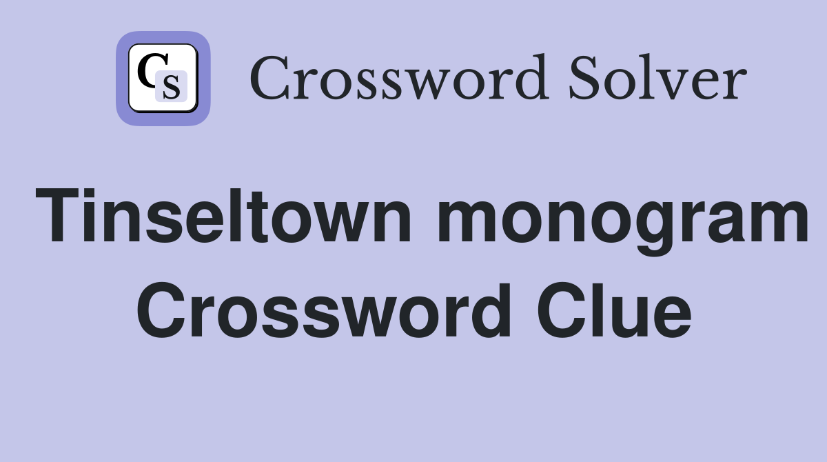 Tinseltown monogram Crossword Clue