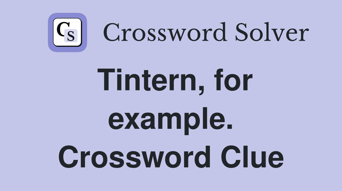Tintern, for example. Crossword Clue