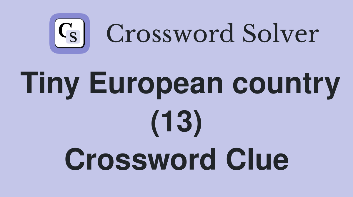 Tiny European country (13) Crossword Clue