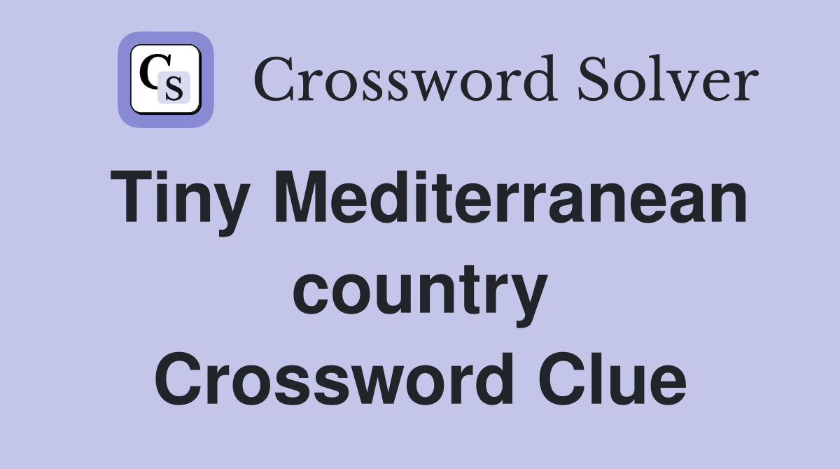 Tiny Mediterranean country Crossword Clue
