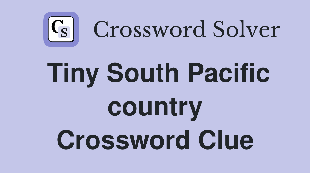 Tiny South Pacific country Crossword Clue